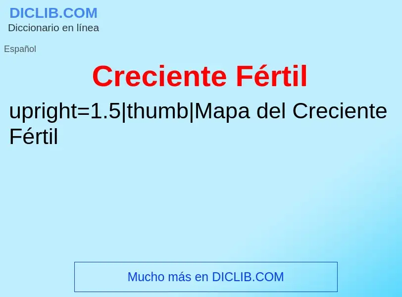 What is Creciente Fértil - meaning and definition