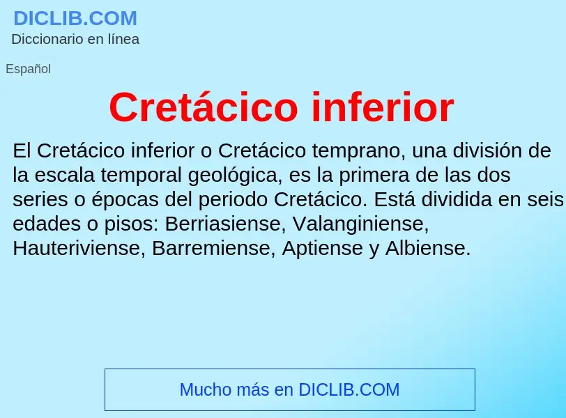 ¿Qué es Cretácico inferior? - significado y definición