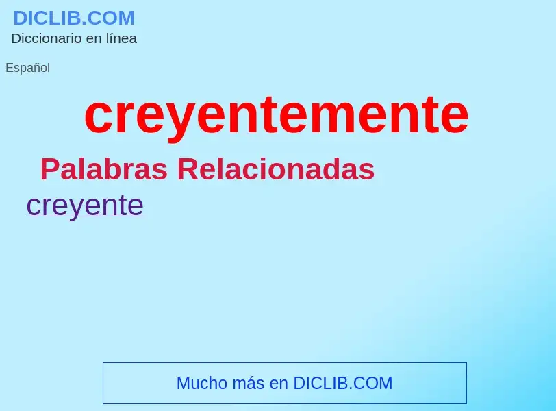 What is creyentemente - definition