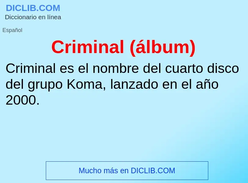 Che cos'è Criminal (álbum) - definizione