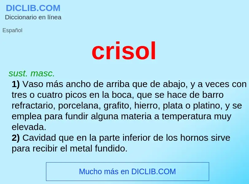 Was ist crisol - Definition