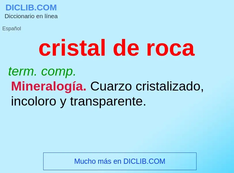 Wat is cristal de roca - definition