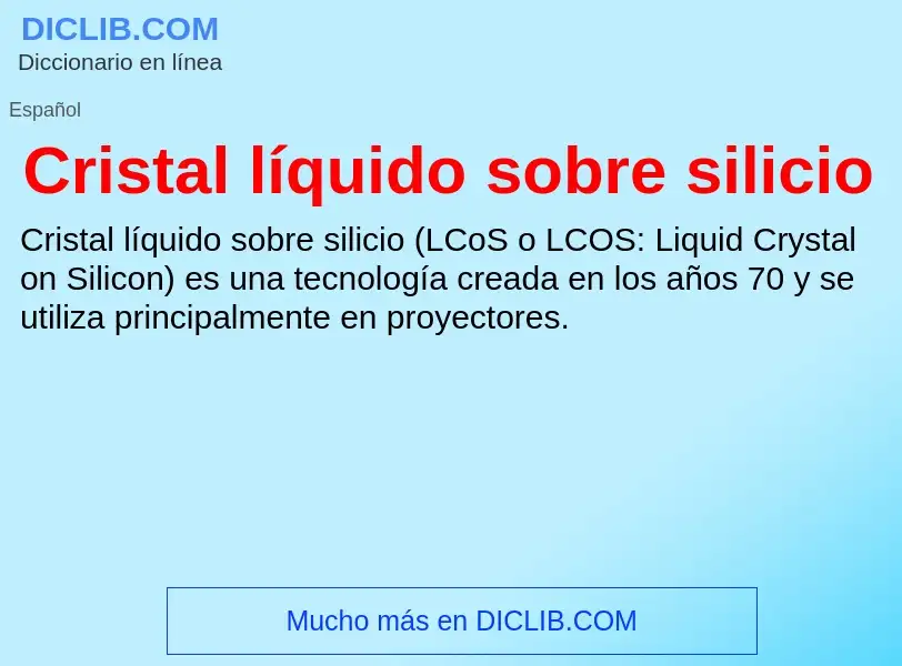 ¿Qué es Cristal líquido sobre silicio? - significado y definición