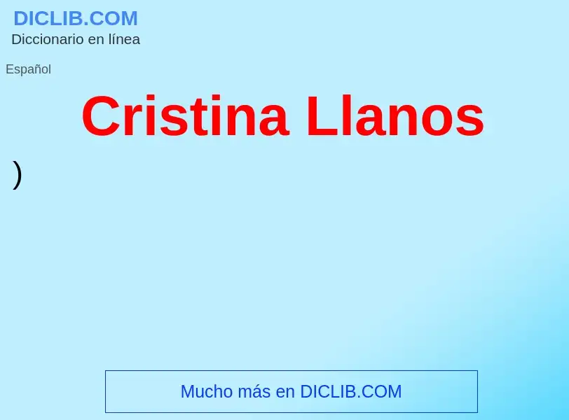 ¿Qué es Cristina Llanos? - significado y definición