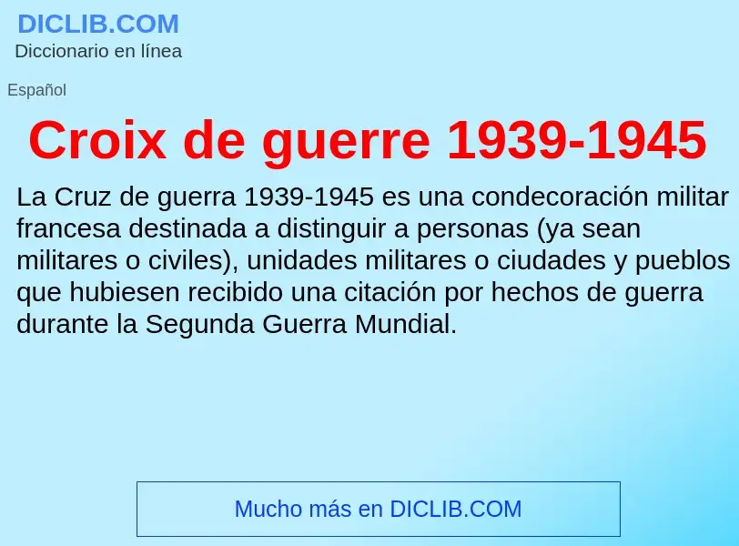 Wat is Croix de guerre 1939-1945 - definition