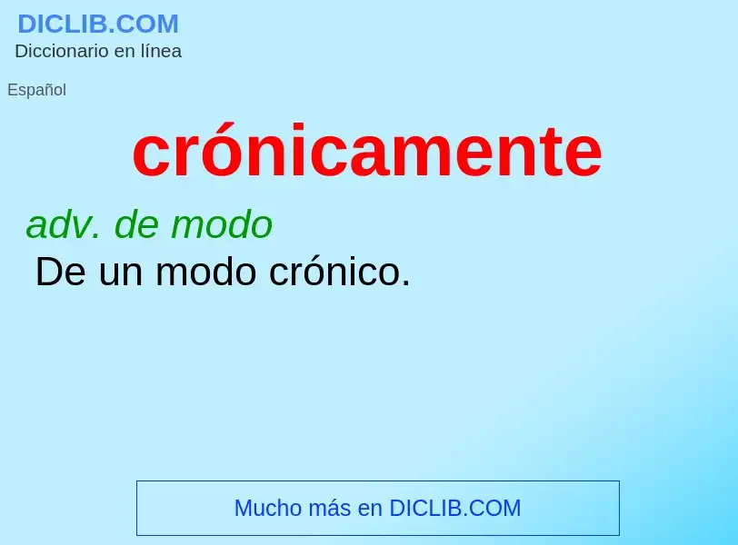 Wat is crónicamente - definition