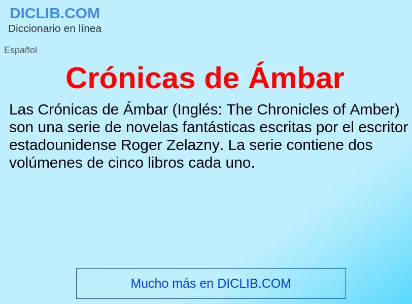 ¿Qué es Crónicas de Ámbar? - significado y definición