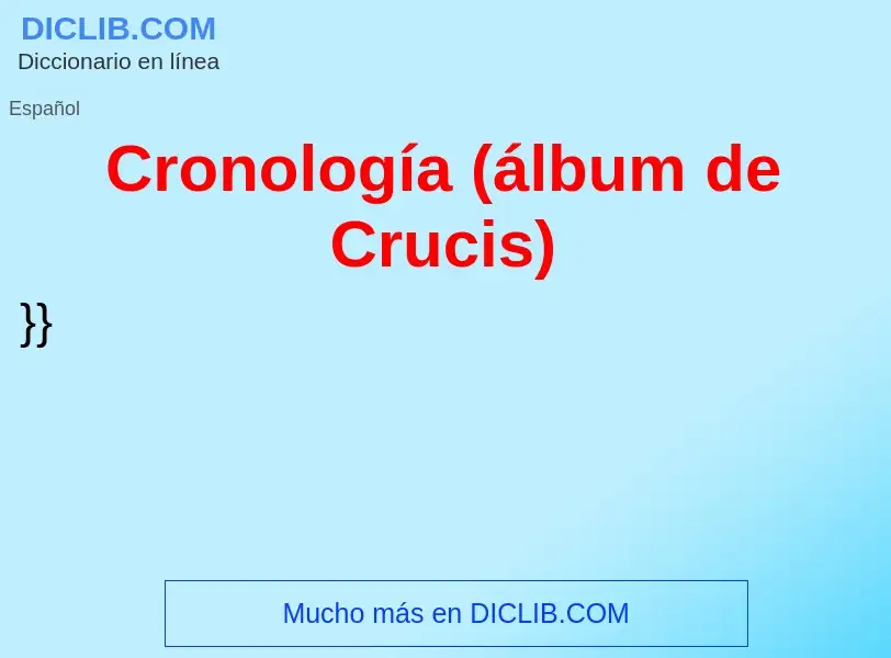 What is Cronología (álbum de Crucis) - meaning and definition