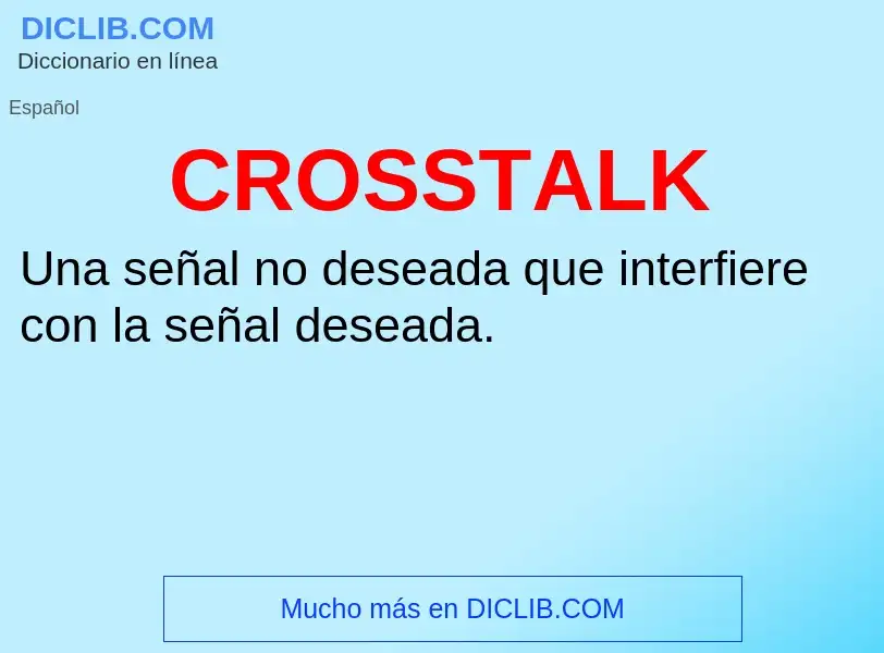 ¿Qué es CROSSTALK ? - significado y definición