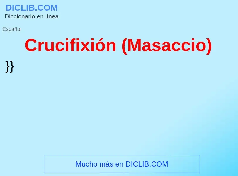 ¿Qué es Crucifixión (Masaccio)? - significado y definición