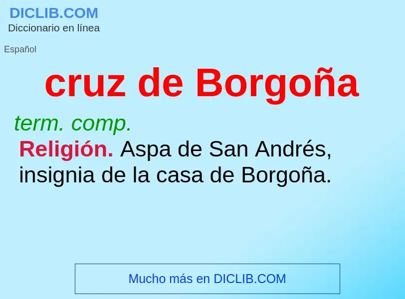 What is cruz de Borgoña - meaning and definition