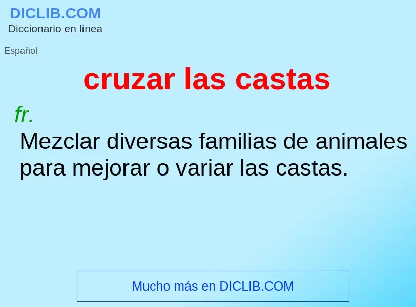 Wat is cruzar las castas - definition