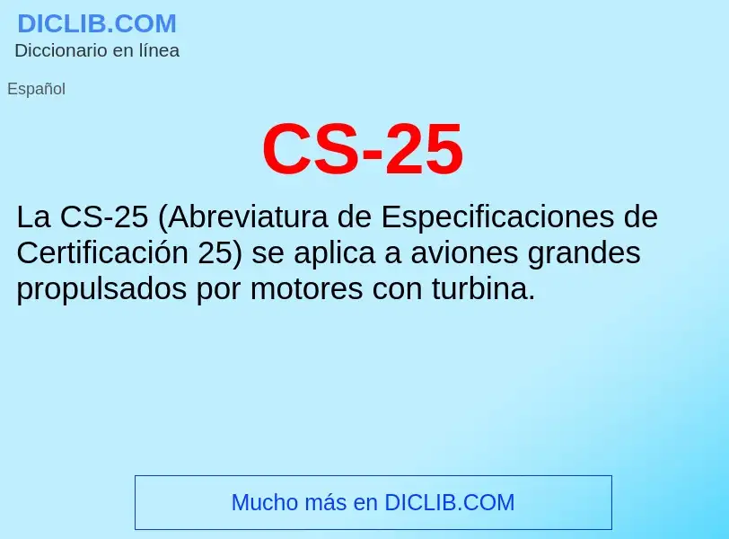 ¿Qué es CS-25? - significado y definición