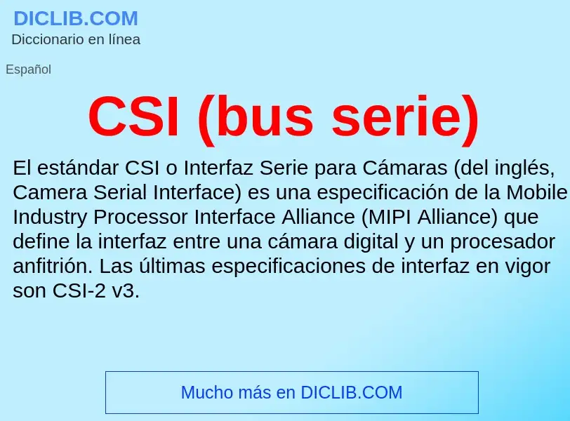 ¿Qué es CSI (bus serie)? - significado y definición