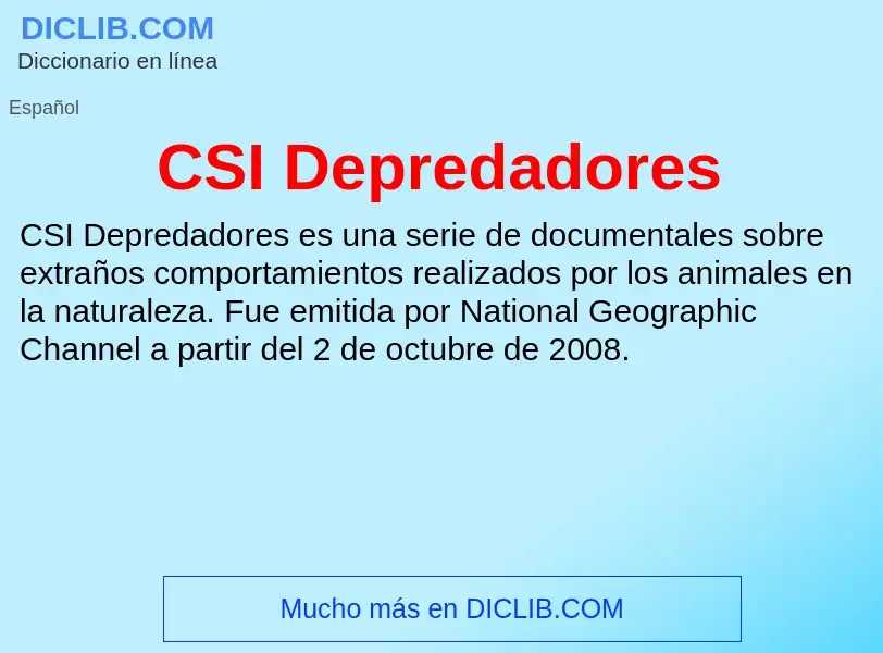 ¿Qué es CSI Depredadores? - significado y definición