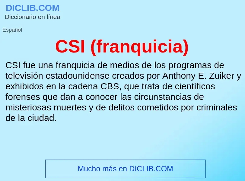 ¿Qué es CSI (franquicia)? - significado y definición