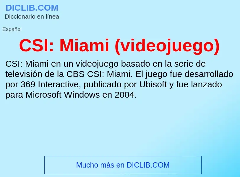 ¿Qué es CSI: Miami (videojuego)? - significado y definición