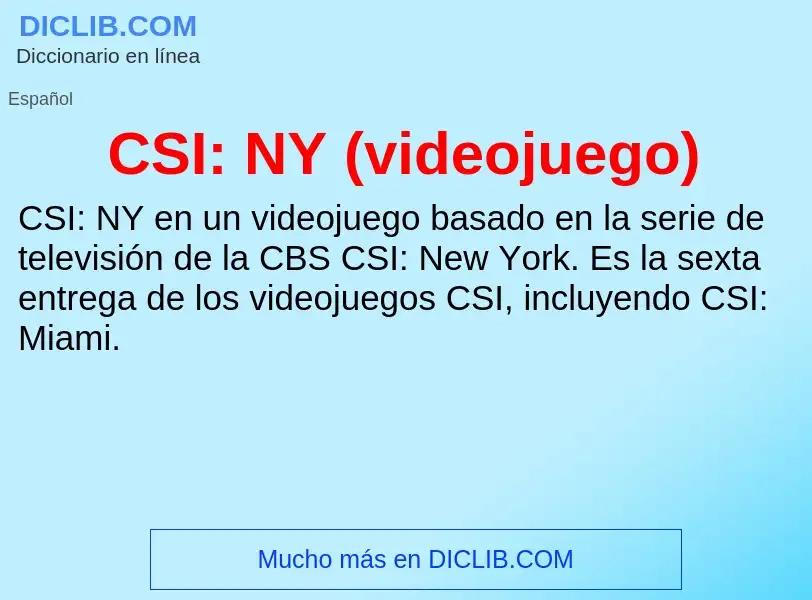 ¿Qué es CSI: NY (videojuego)? - significado y definición