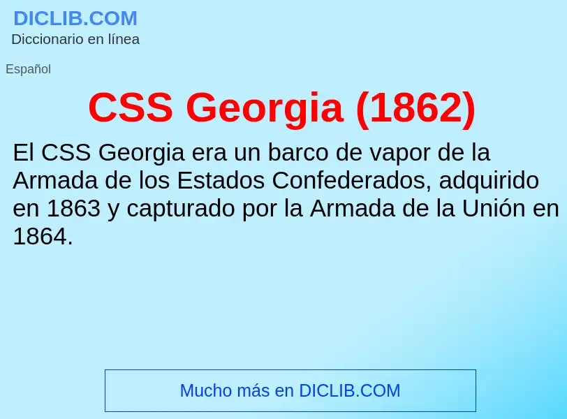 ¿Qué es CSS Georgia (1862)? - significado y definición