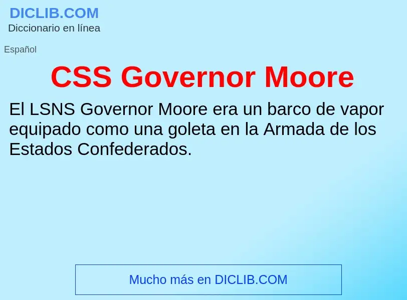 ¿Qué es CSS Governor Moore? - significado y definición