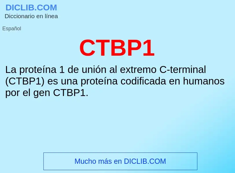 ¿Qué es CTBP1? - significado y definición