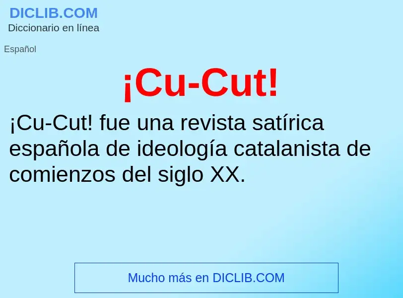 Che cos'è ¡Cu-Cut! - definizione