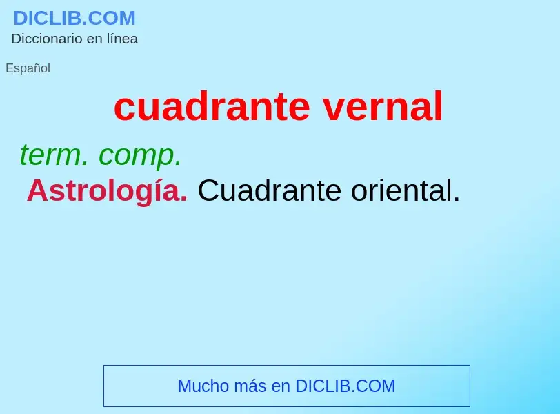 ¿Qué es cuadrante vernal? - significado y definición