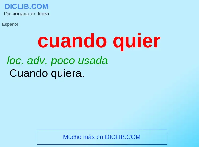 O que é cuando quier - definição, significado, conceito