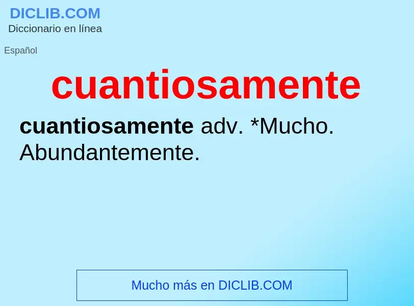 O que é cuantiosamente - definição, significado, conceito