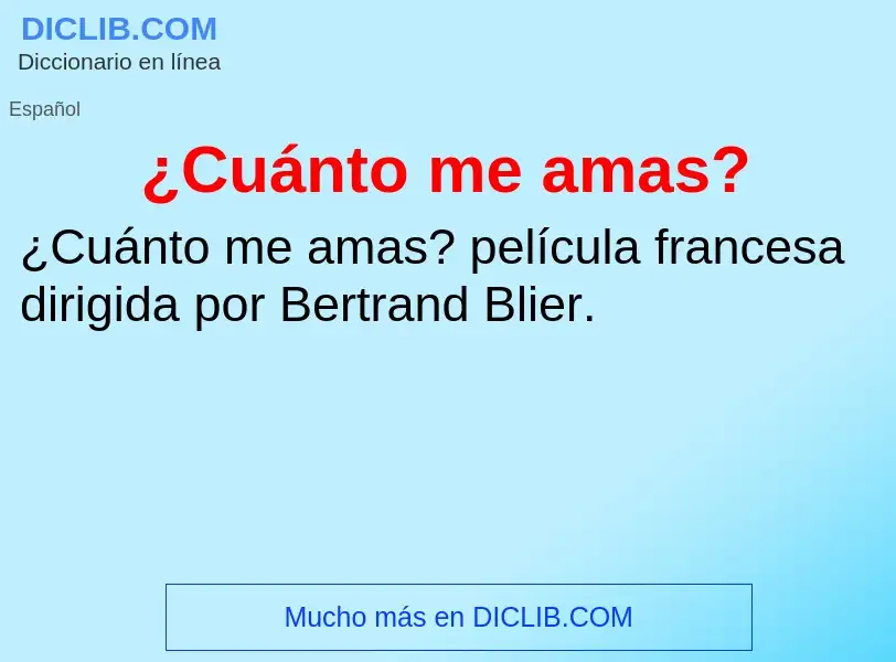 ¿Qué es ¿Cuánto me amas?? - significado y definición