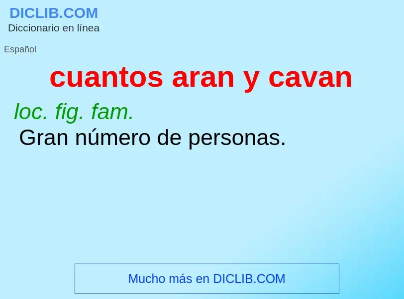 Wat is cuantos aran y cavan - definition