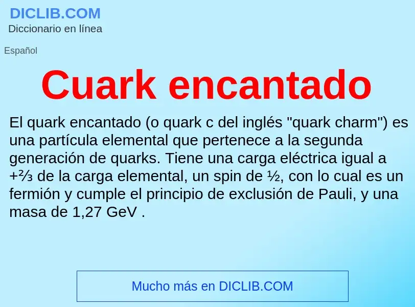 ¿Qué es Cuark encantado? - significado y definición