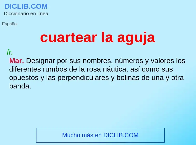 Wat is cuartear la aguja - definition