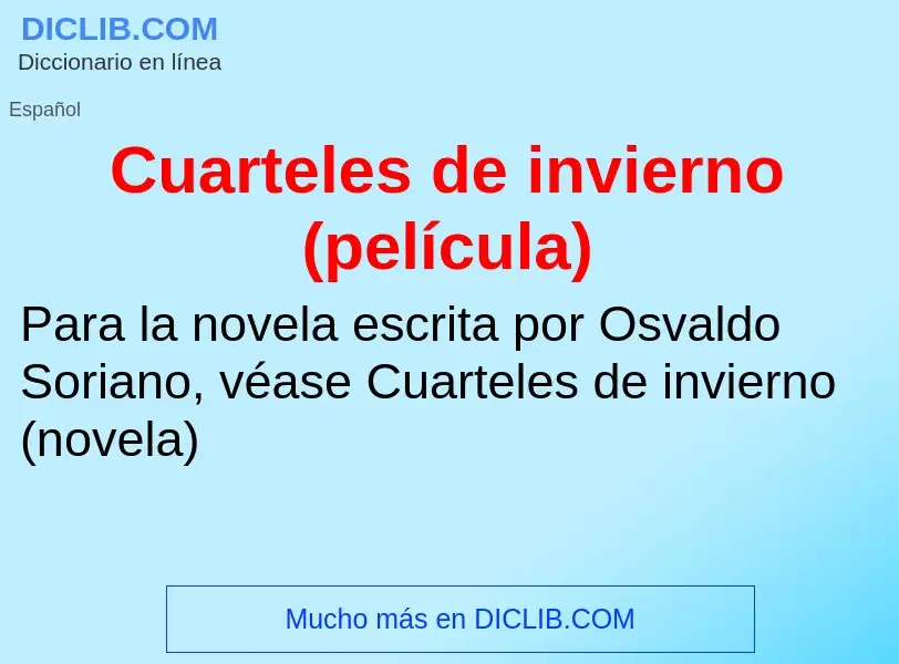 Что такое Cuarteles de invierno (película) - определение