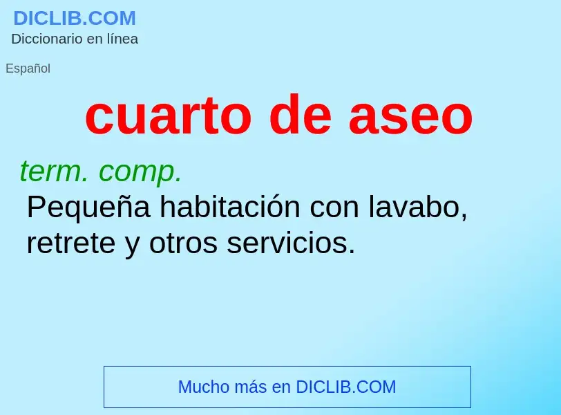 Wat is cuarto de aseo - definition