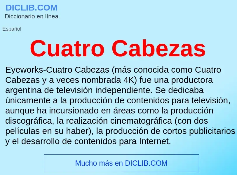 ¿Qué es Cuatro Cabezas? - significado y definición