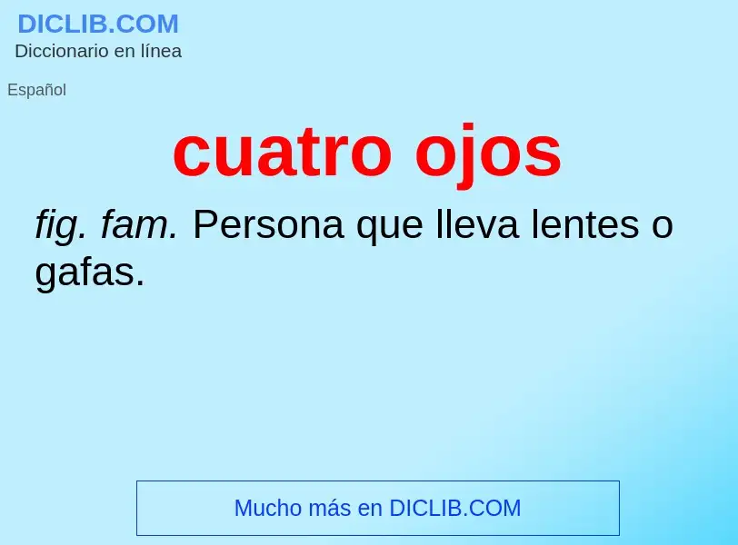 O que é cuatro ojos - definição, significado, conceito