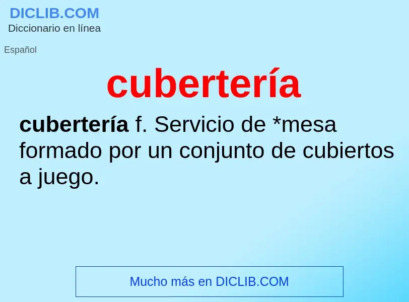 Was ist cubertería - Definition