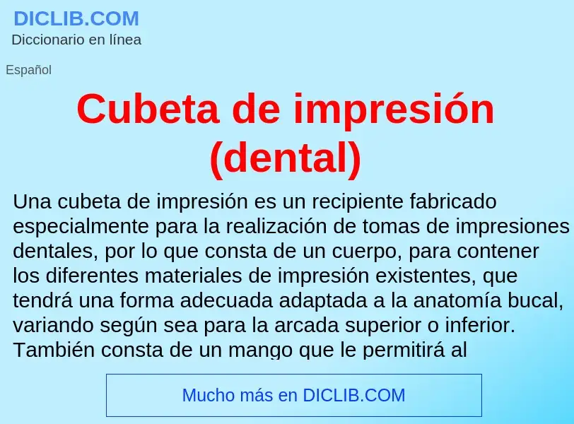 Что такое Cubeta de impresión (dental) - определение