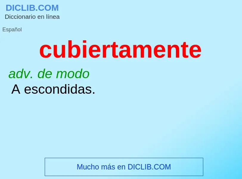 What is cubiertamente - definition