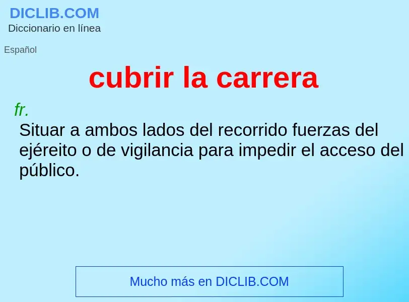 What is cubrir la carrera - definition