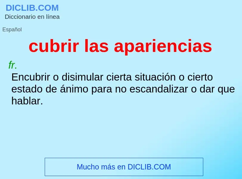 What is cubrir las apariencias - meaning and definition