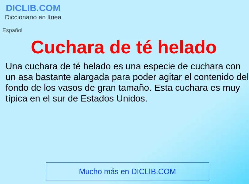 What is Cuchara de té helado - definition