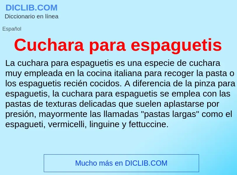 ¿Qué es Cuchara para espaguetis? - significado y definición