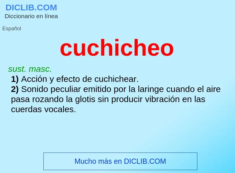 What is cuchicheo - definition