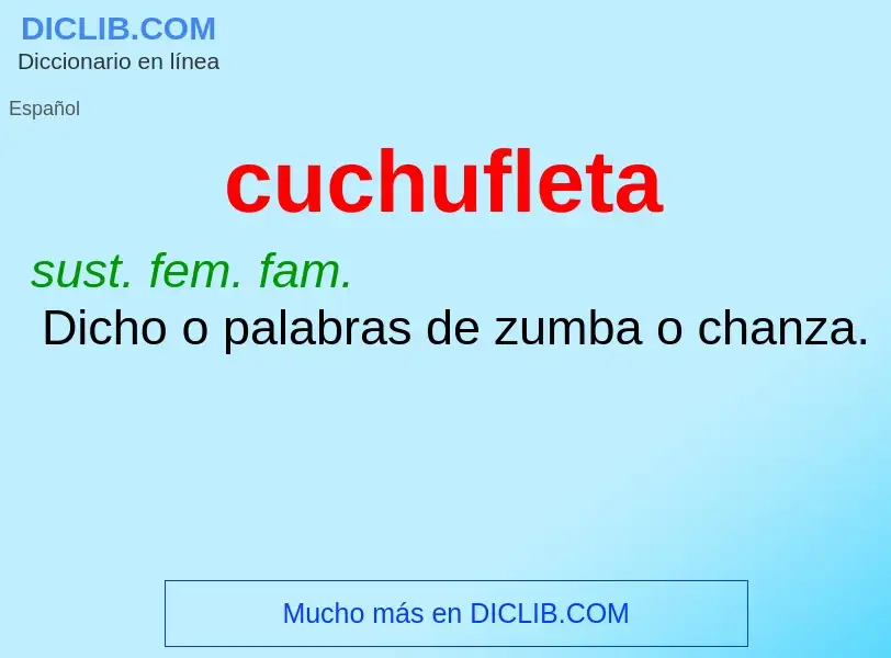 Wat is cuchufleta - definition