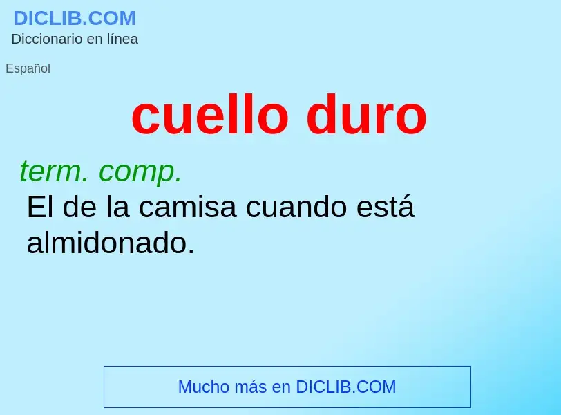 Wat is cuello duro - definition