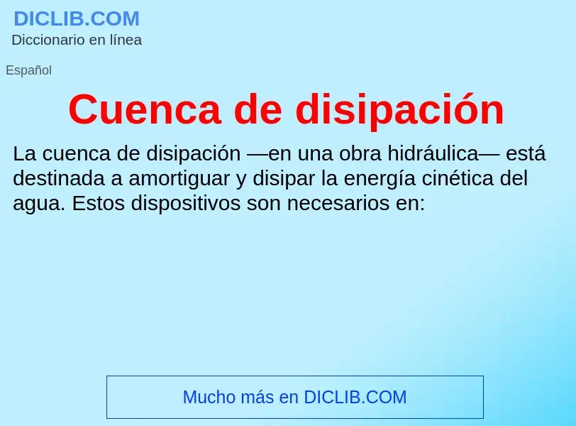 Was ist Cuenca de disipación - Definition