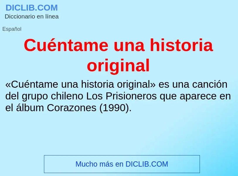 ¿Qué es Cuéntame una historia original? - significado y definición