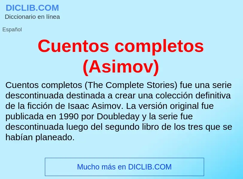 Che cos'è Cuentos completos (Asimov) - definizione